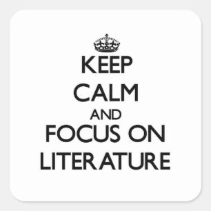 Keep Calm and focus on Literature Square Sticker
