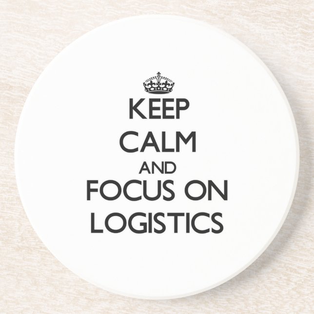 Keep Calm and focus on Logistics Coaster (Front)