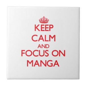 Keep calm and focus on Manga Tile