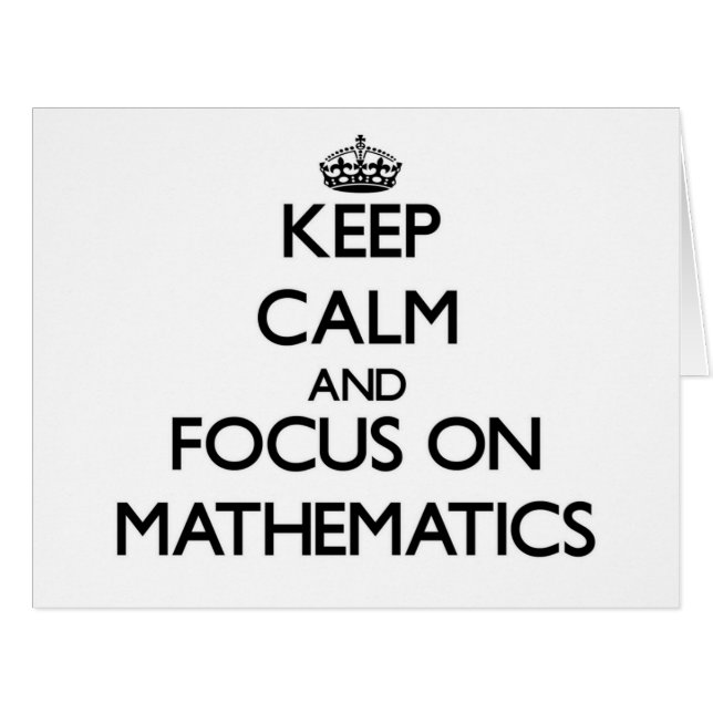 Keep Calm and focus on Mathematics (Front Horizontal)
