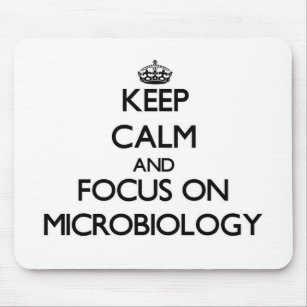 Keep Calm and focus on Microbiology Mouse Pad