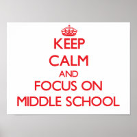 Keep Calm and focus on Middle School