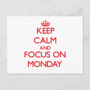 Keep Calm and focus on Monday Postcard