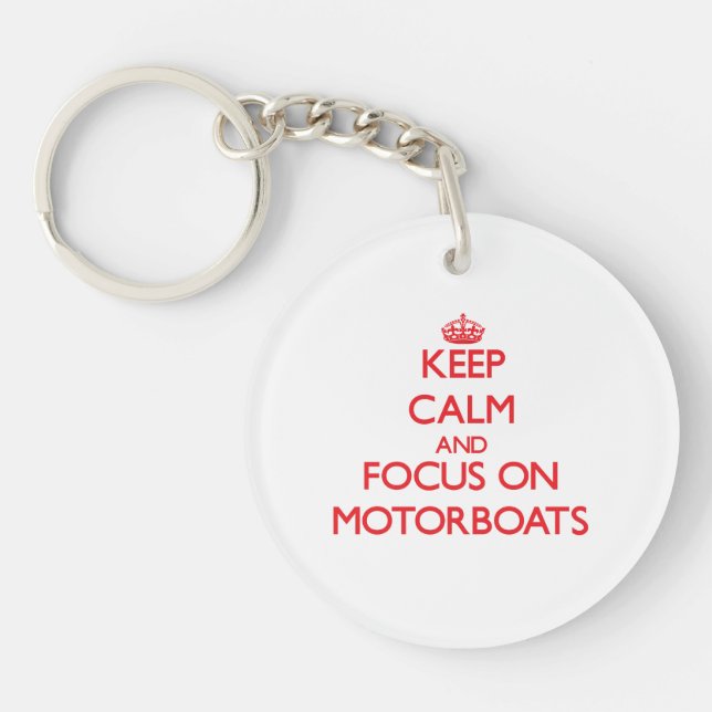 Keep Calm and focus on Motorboats Keychain (Front)