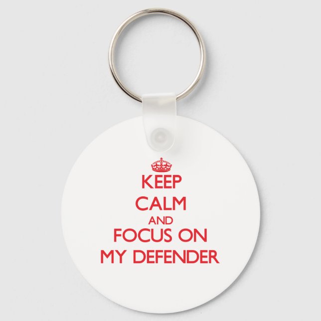 Keep Calm and focus on My Defender Keychain (Front)