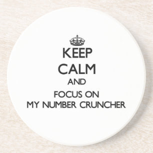 Keep Calm and focus on My Number Cruncher Coaster