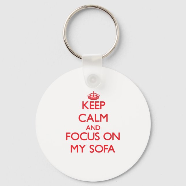 Keep Calm and focus on My Sofa Keychain (Front)