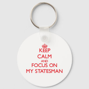 Keep Calm and focus on My Statesman Keychain