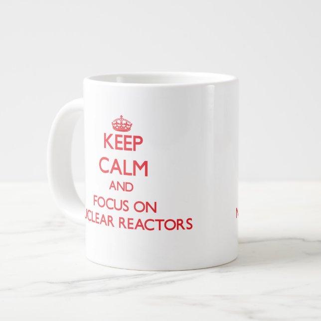 Keep Calm and focus on Nuclear Reactors Large Coffee Mug (Front Left)