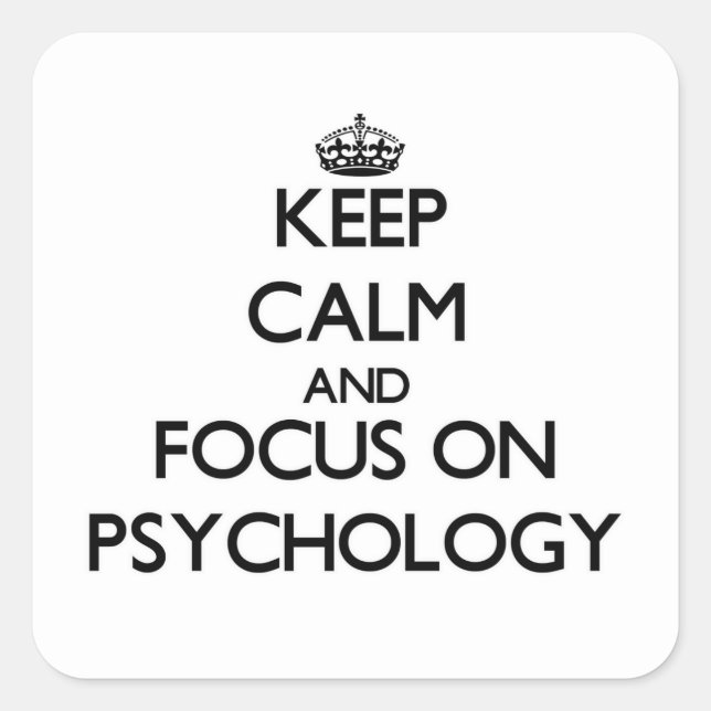 Keep Calm and focus on Psychology Square Sticker (Front)
