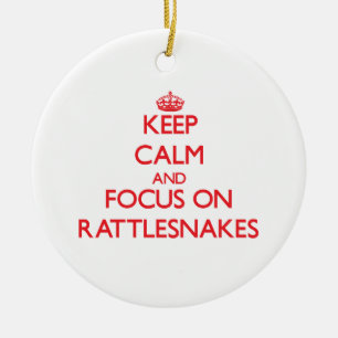 Keep Calm and focus on Rattlesnakes Ceramic Ornament