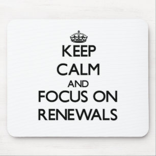 Keep Calm and focus on Renewals Mouse Pad