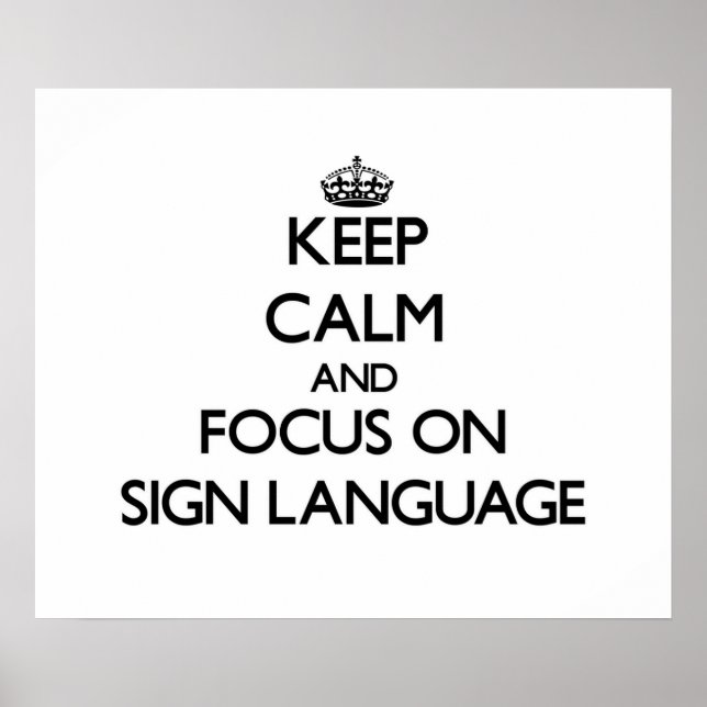 Keep Calm and focus on Sign Language (Front)
