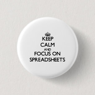 Keep Calm and focus on Spreadsheets 1 Inch Round Button