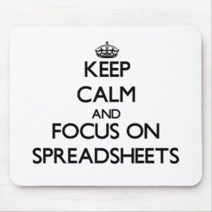 Keep Calm and focus on Spreadsheets Mouse Pad