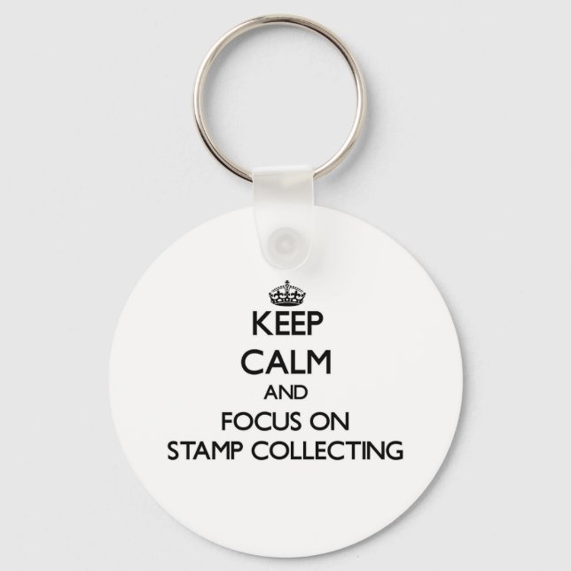 Keep Calm and focus on Stamp Collecting Keychain (Front)