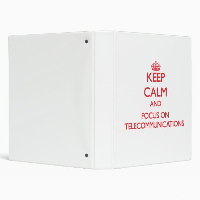 Keep Calm and focus on Telecommunications Binder (Background)