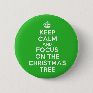 Keep Calm and focus on The Christmas Tree, funny 2 Inch Round Button