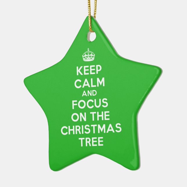 Keep Calm and focus on The Christmas Tree, funny Ceramic Ornament (Left)