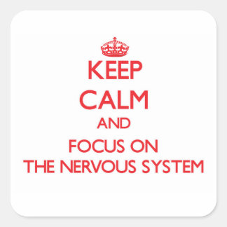 Keep Calm and focus on The Nervous System Square Sticker