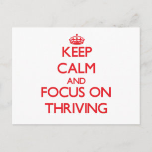 Keep Calm and focus on Thriving Postcard