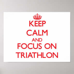 Keep calm and focus on Triathlon Poster