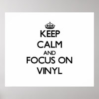 Keep Calm and focus on Vinyl