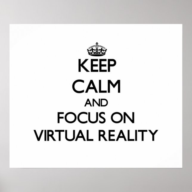 Keep Calm and focus on Virtual Reality Poster (Front)
