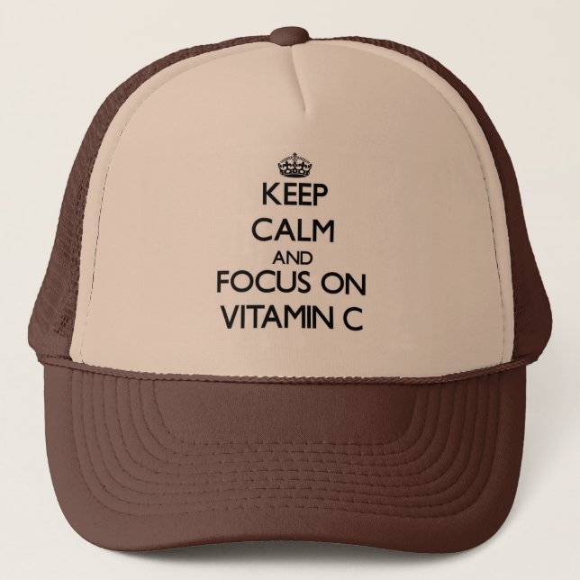 Keep Calm and focus on Vitamin C Trucker Hat (Front)