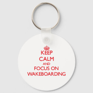 Keep calm and focus on Wakeboarding Keychain