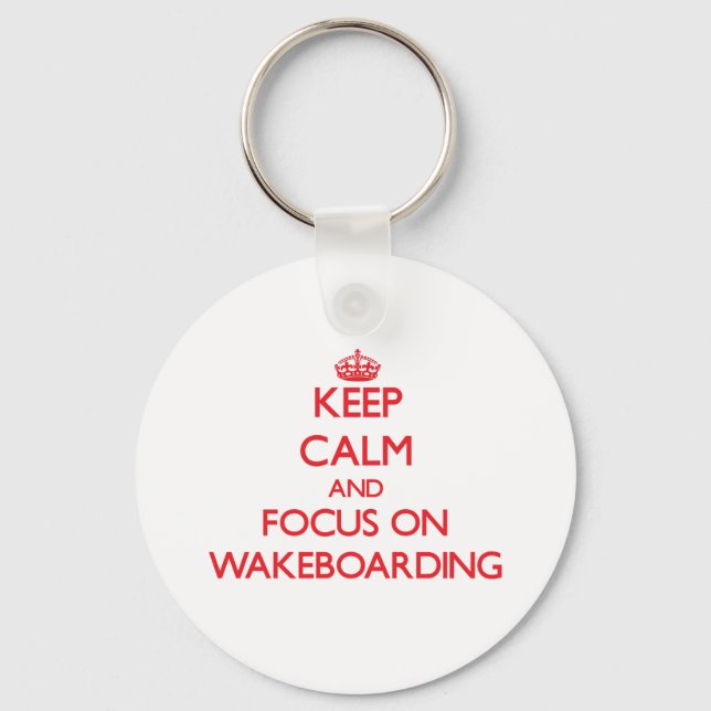 Keep calm and focus on Wakeboarding Keychain (Front)