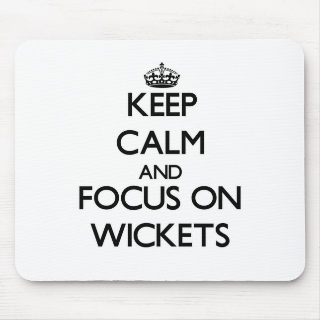 Keep Calm and focus on Wickets Mouse Pad (Front)