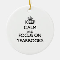 Keep Calm and focus on Yearbooks