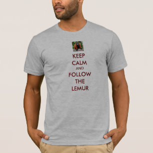 Keep Calm and Follow the Lemur T-Shirt