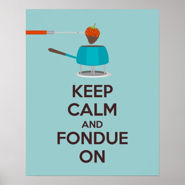 Keep Calm and Fondue On Poster Print (Front)