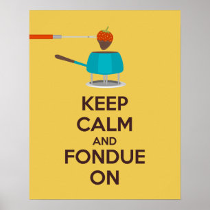 Keep Calm and Fondue On Poster Print