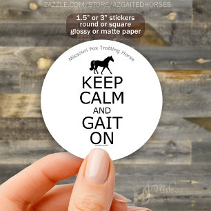 Keep Calm and Gait On Missouri Fox Trotter Horse Classic Round Sticker