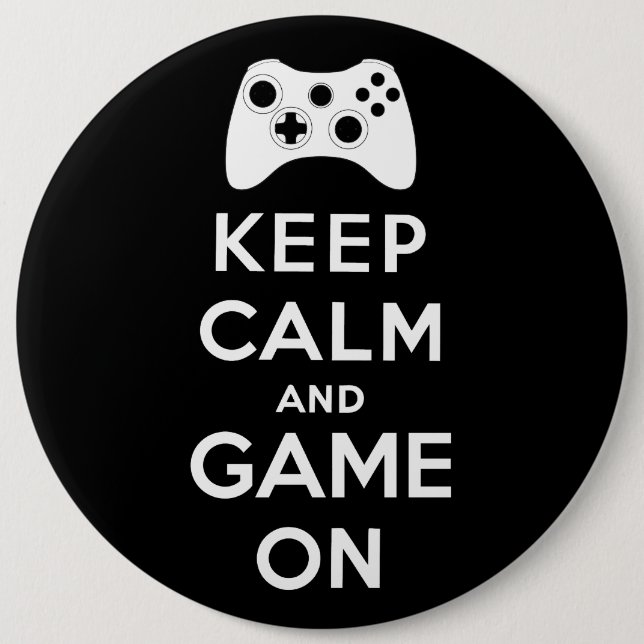 Keep calm and game on 6 inch round button (Front)