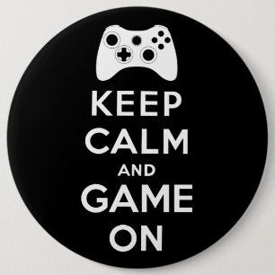 Keep calm and game on 6 inch round button