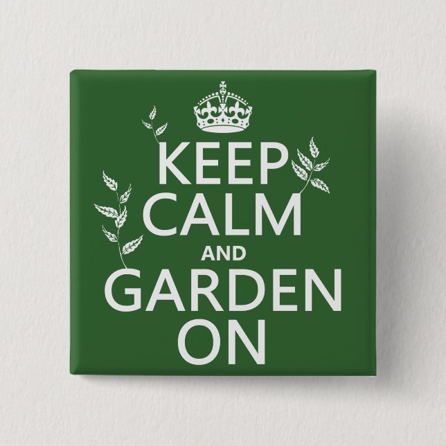 Keep Calm and Garden On - All Colours 2 Inch Square Button (Front)