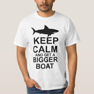 Keep Calm and get a Bigger Boat - Shark Attack T-Shirt