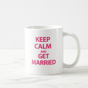 Keep Calm and Get Married Coffee Mug