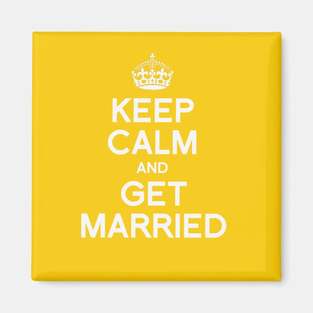 KEEP CALM AND GET MARRIED MAGNET (Front)
