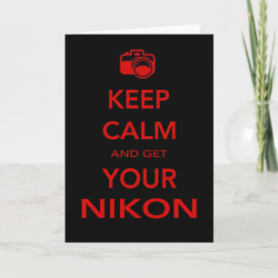 Keep Calm and get your Nikon Card