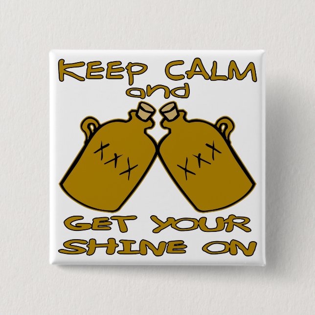 Keep Calm And Get Your Shine On 2 Inch Square Button (Front)
