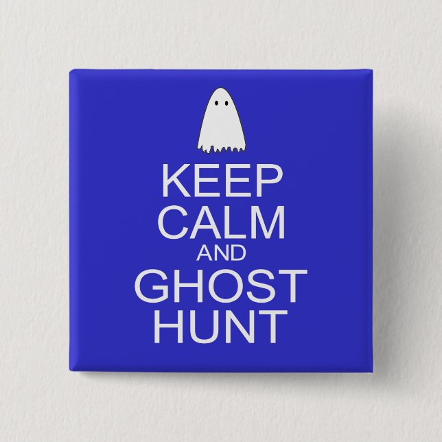 Keep Calm and Ghost Hunt (Parody) 2 Inch Square Button (Front)