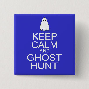 Keep Calm and Ghost Hunt (Parody) 2 Inch Square Button