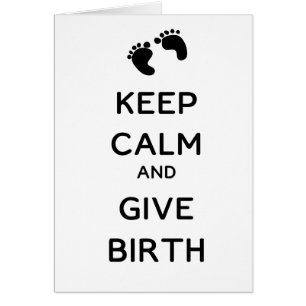 Keep Calm and Give Birth