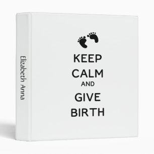 Keep Calm and Give Birth Binder