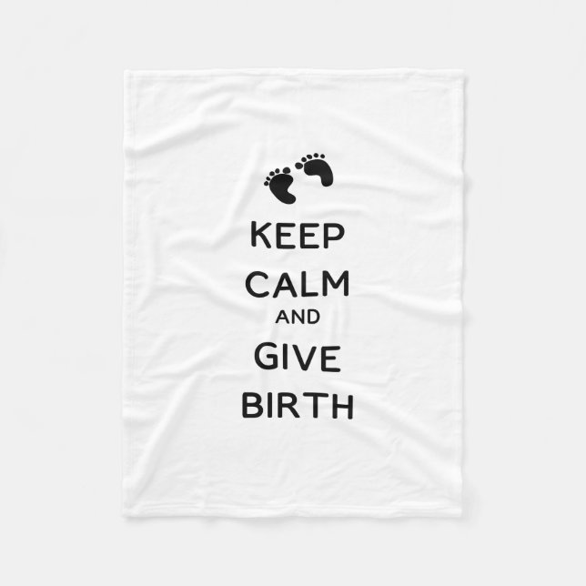 Keep Calm and Give Birth  Fleece Blanket (Front)